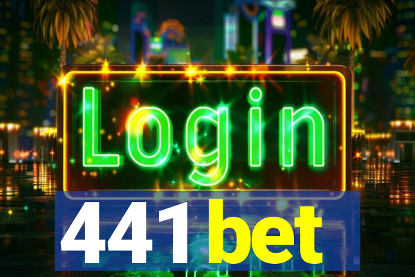 441 bet